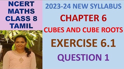 CLASS 8 MATHS CBSE NCERT IN TAMIL :CHAPTER 6 CUBES AND CUBE ROOTS: EXERCISE 6.1 QUESTION 1| 2023-24
