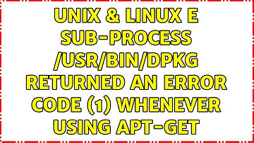 Unix & Linux: E: Sub-process /usr/bin/dpkg returned an error code (1) whenever using apt-get