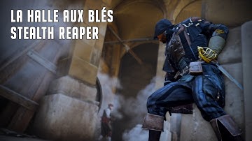 [AC Unity] La Halle aux Blés - Stealth Reaper