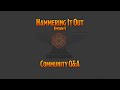 Hammering It Out - Q&A - Episode 5