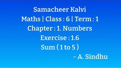 6th Maths Term 1 | Samacheer | Chapter 1 | Numbers | Exercise 1.6 | Sum 1 to 5