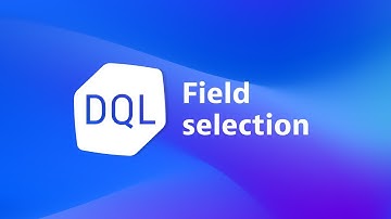 Select Fields of Your Data in DQL – Fields Command