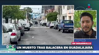 Balacera en Guadalajara deja una persona sin vida | DPC con Nacho Lozano