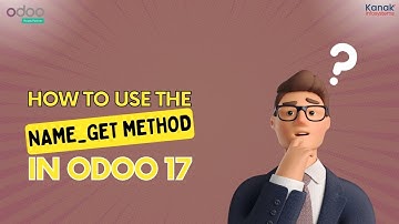 How to Use the name_get Method in Odoo 17: Odoo Tutorial