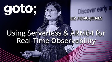 Using Serverless & ARM64 for Real-Time Observability • Liz Fong-Jones • GOTO 2024