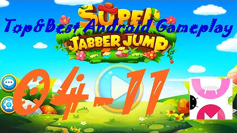 Super Jabber Jump Android Gameplay World 04-11