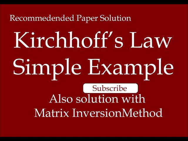 Kirchhoff's Law Example - Simple Method . Also Solution with Matrix Inversion Method - Hindi Urdu Kirchhoff's Law Example - Simple Method . Also Solution with Matrix Inversion Method - Hindi Urdu