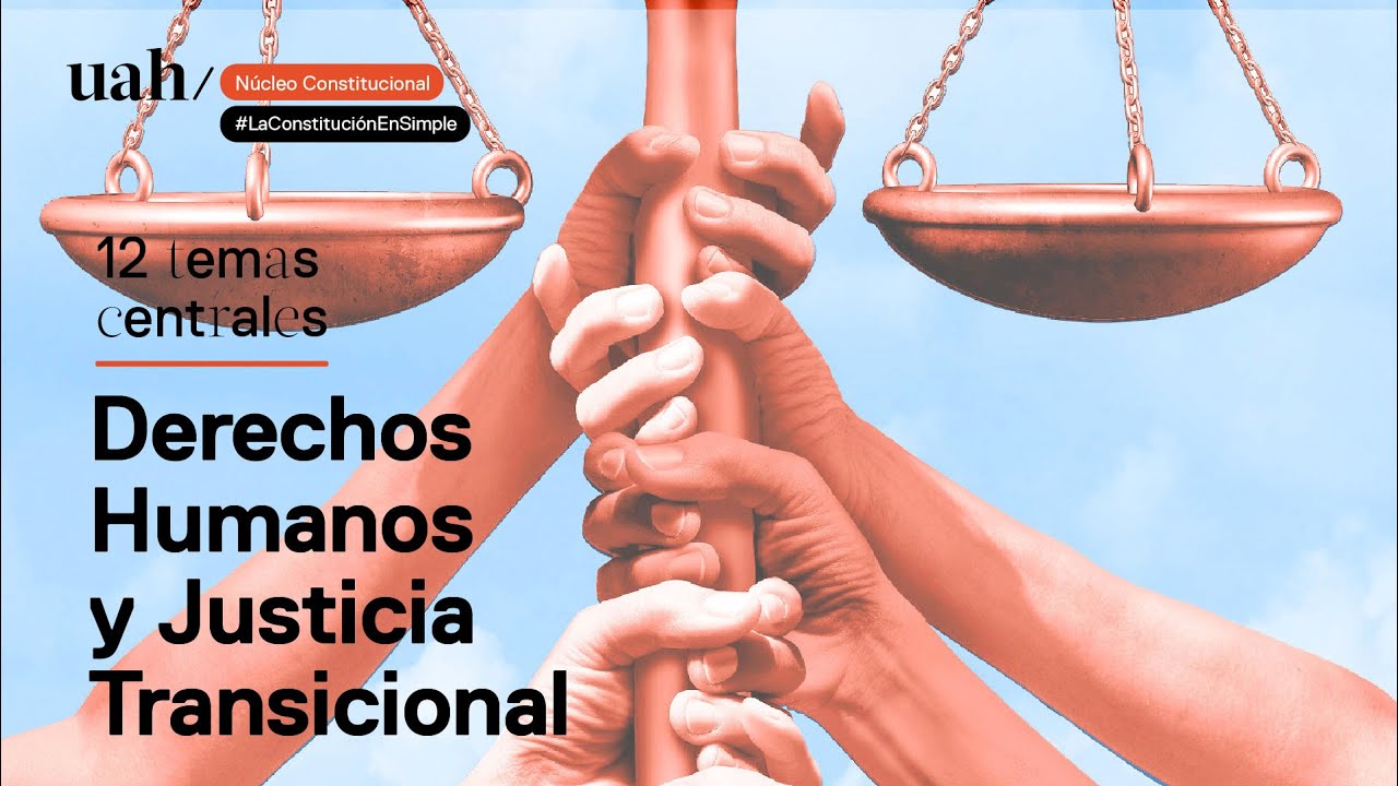 12 temas centrales / Derechos Humanos y Justicia Transicional - YouTube