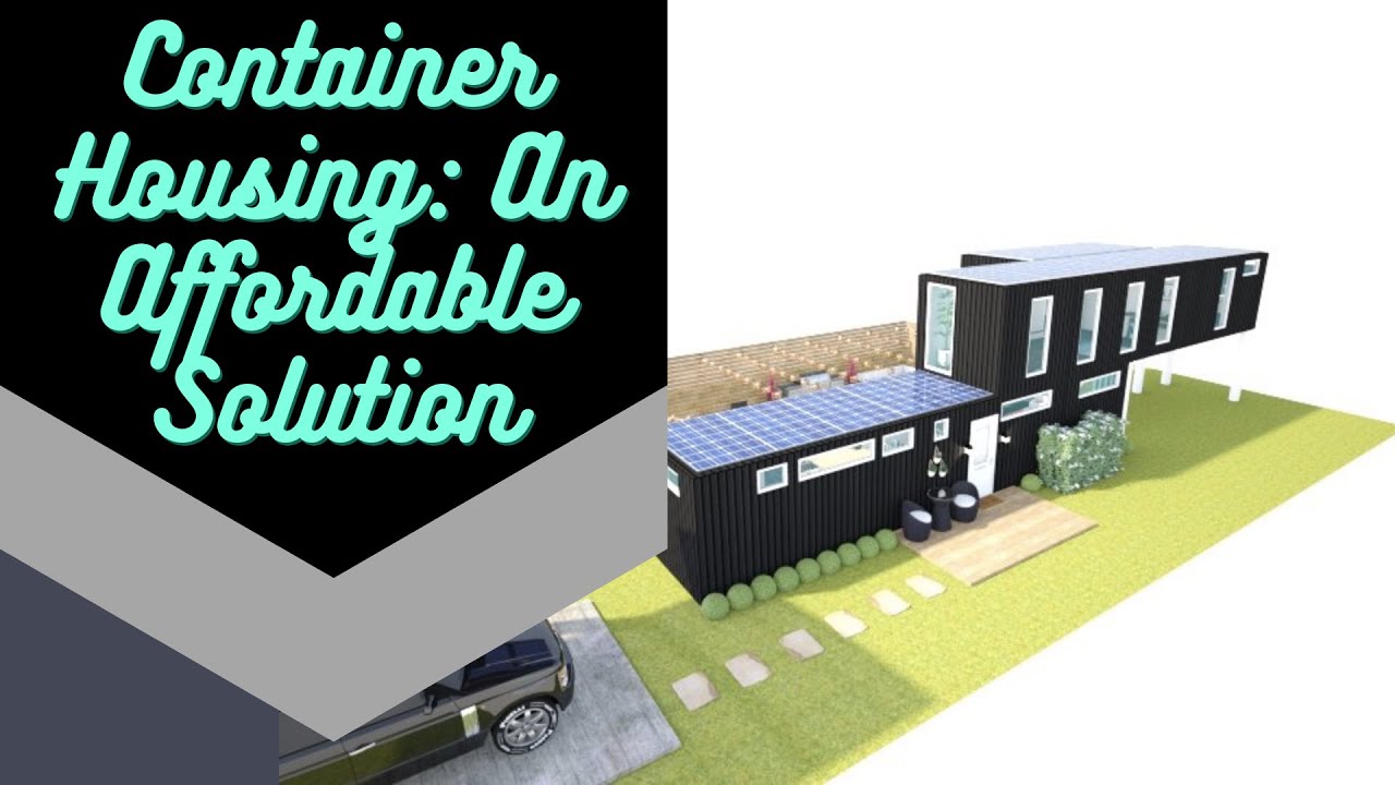 Container Housing: An Affordable Solution