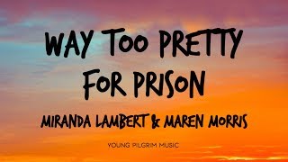 Miranda Lambert & Maren Morris - Way Too Pretty For Prison (Lyrics) - Wildcard (2019)