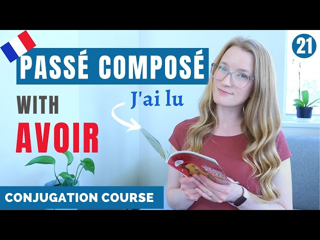 How to build the PASSÉ COMPOSÉ with AVOIR // French conjugation course // Lesson 21