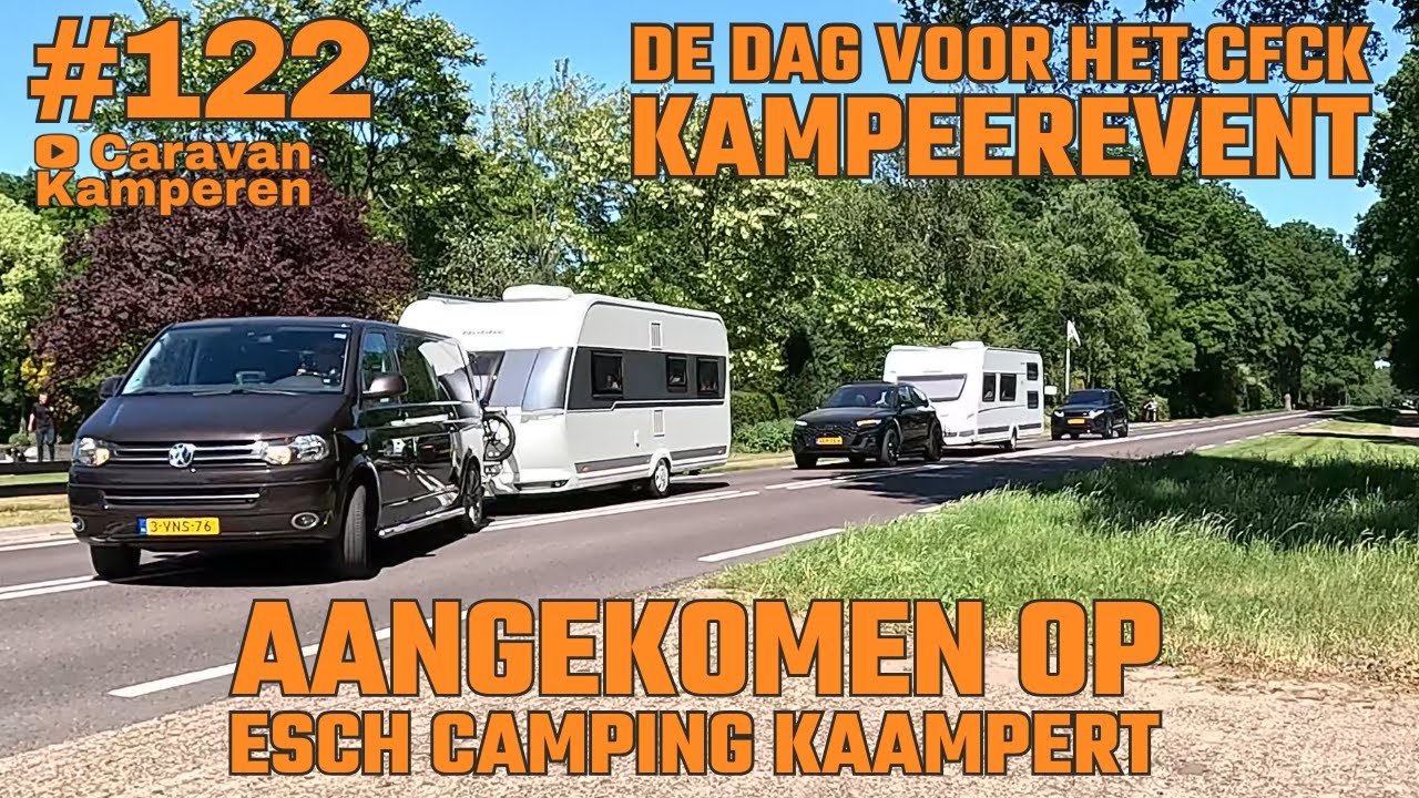#vlog122 Aankomst Esch Camping Kaampert in Markelo | De dag voor het CFCK Kampeerevent