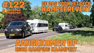 #vlog122 Aankomst Esch Camping Kaampert in Markelo | De dag voor het CFCK Kampeerevent