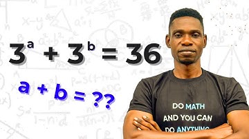 If 3ᵃ + 3ᵇ = 36, Find a + b | Simple Exponential Trick You Must Know!