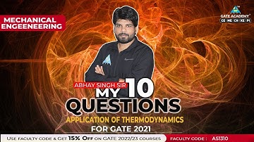 My 10 Questions of Application of Thermodynamics For GATE 2021 | By Abhay Singh Sir | ME