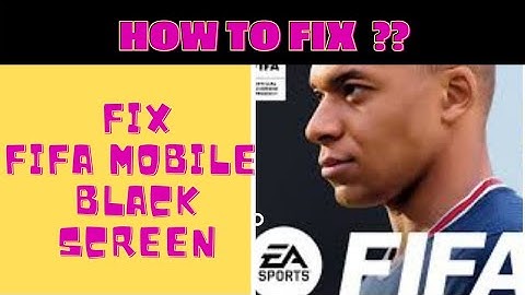 How to Fix FIFA Mobile App Black Screen Error Problem in Android & Ios | 100% Solution || FING 24