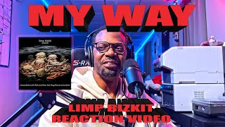 My First Time Hearing Limp Bizkit - My Way (Reaction Video)