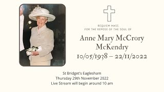 The Requiem Mass for the Repose of the Soul of Anne Mary McKendry