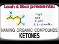 Naming Ketones Using IUPAC Nomenclature - Organic Chemistry tutorial by Leah4sci