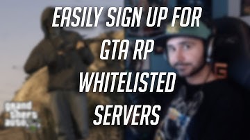 How To Sign Up for Whitelisted GTA RP Servers