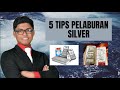 5 TIPS PELABURAN SILVER