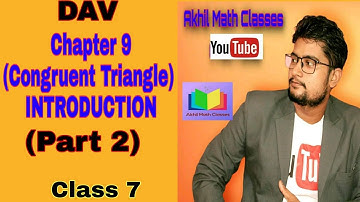 DAV Math|| Introduction ||Part 2|| Congruent Triangle || Chapter 9 || Class 7