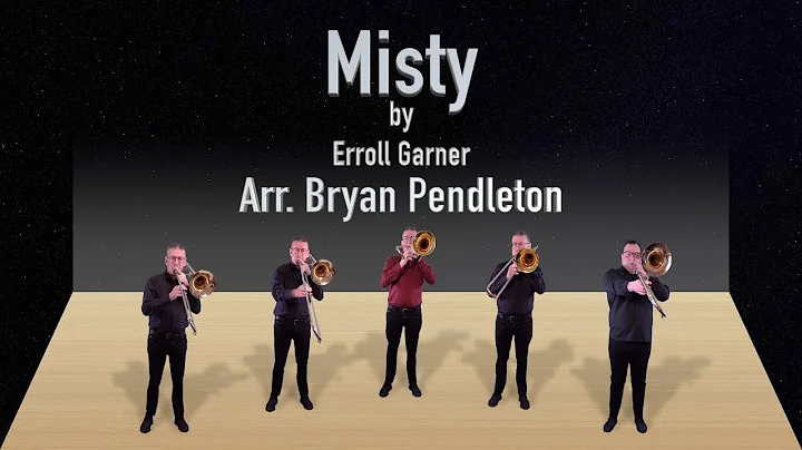 Misty Trombone Quintet arr. Bryan Pendleton 4K