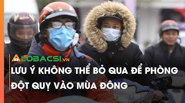 Lưu ý không thể bỏ qua để phòng đột quỵ vào mùa đông