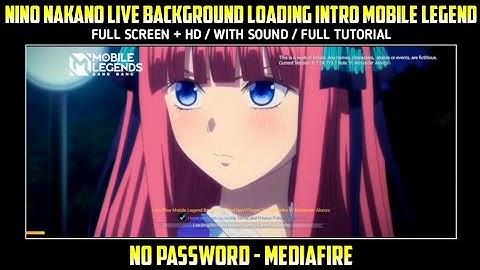Nino Nakano Live Background Loading Intro Mobile Legend Full Screen With Sound No Password