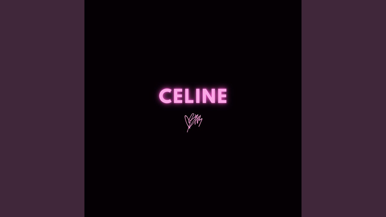 Watch Celine on YouTube Watch Celine on YouTube