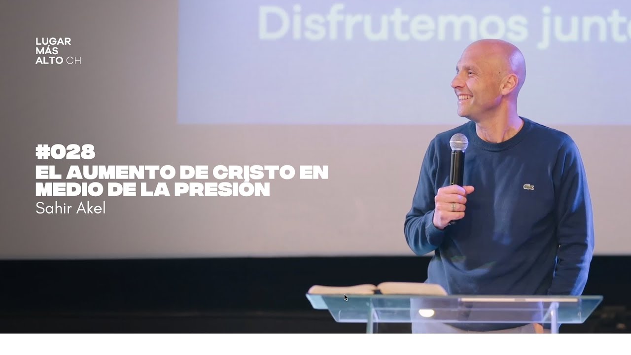 El aumento de Cristo en medio de la presión | Sahir Akel