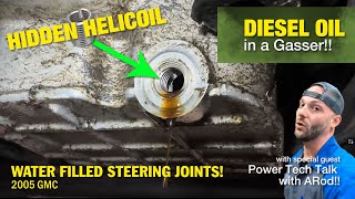 Diesel Oil in a Gasser!!  Water Filled Steering Joints! 05 GMC