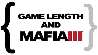 Game Length Mafia III Spoilers