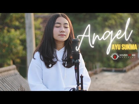 ANGEL - COVER BY AYU SUKMA SOUND OF ME OFFICIAL