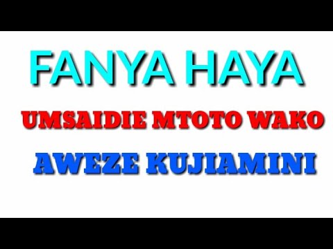 Video: Jinsi Ya Kumsaidia Mtoto Wako Kujiamini