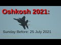 EAA AirVenture Oshkosh 2021 - Sunday 25 July Arrivals the Day Before the Show Begins