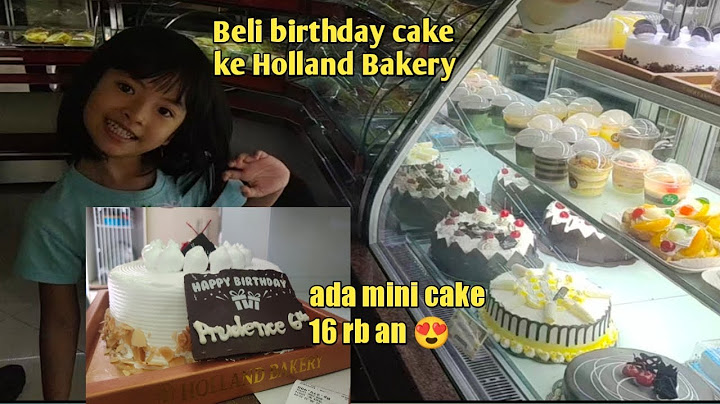 Beli kue ulangtahun - Ke toko kue holland bakery banyak pilihan - Birthday cake - mini cake murah