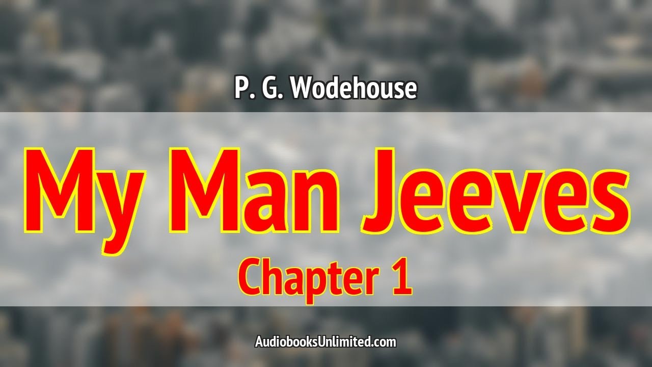 My Man Jeeves Audiobook Chapter 1 YouTube my-man-jeeves-audiobook-chapter-1-youtube
