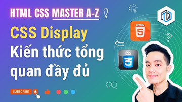 41. CSS Layout: Tổng quan về Display | HTML CSS Master A-Z | TrungQuanDev