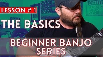 Beginner Banjo Series Lesson #1 All the Basics