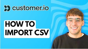 How to Import CSV to Customer.io [2025 Guide]