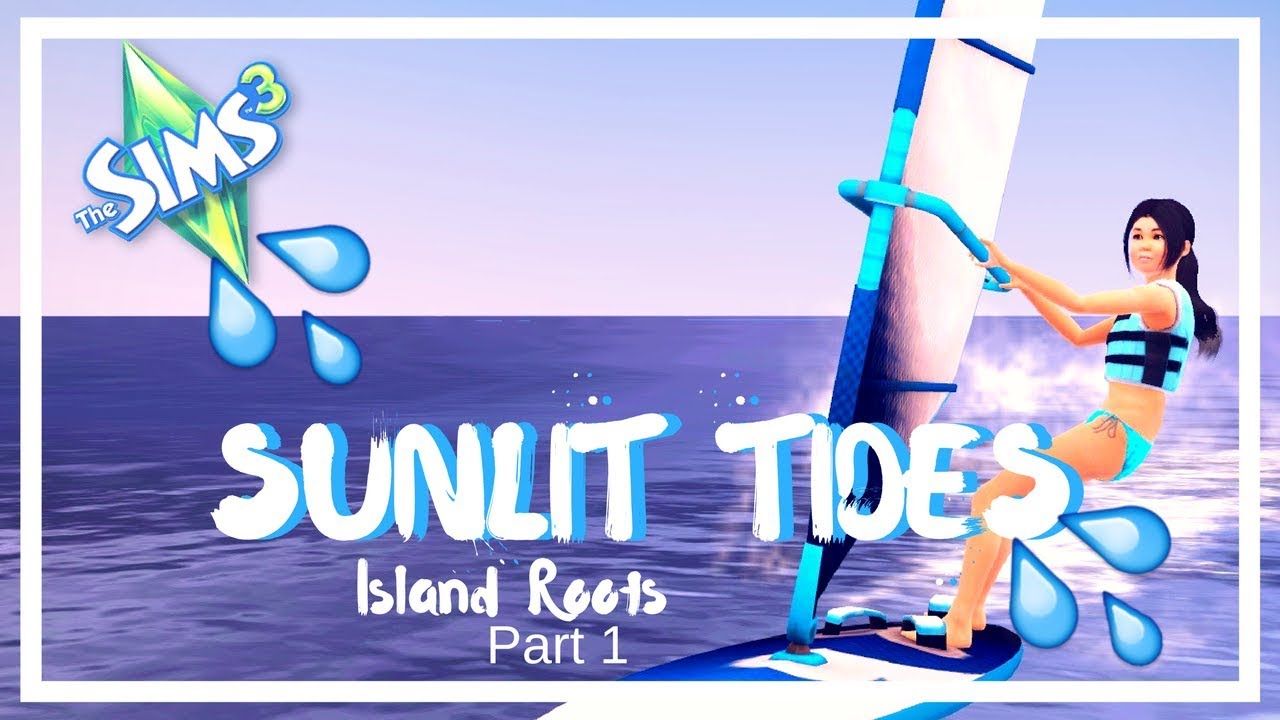 (RELOADED )ISLAND ROOTS|| THE SIMS 3 SUNLIT TIDES PART 1