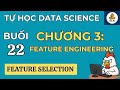 Buổi 22 | Tự học Data Science: Feature Selection
