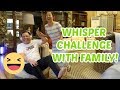 WHISPER CHALLENGE WITH THE FAM! (magulo version) | Nicole Caluag