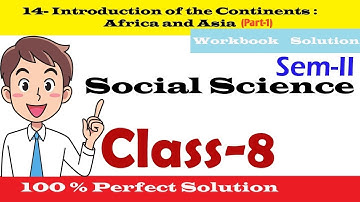 Introduction of the continents : Africa and Asia l Ch-14 -1 l Social Science Workbook solution