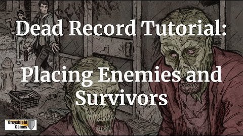 Dead Record Tutorial - Placing Survivors and Enemies