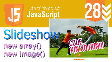 Code xịn xò đơn giản lập trình slideshow với mảng và đối tượng image trong javascript