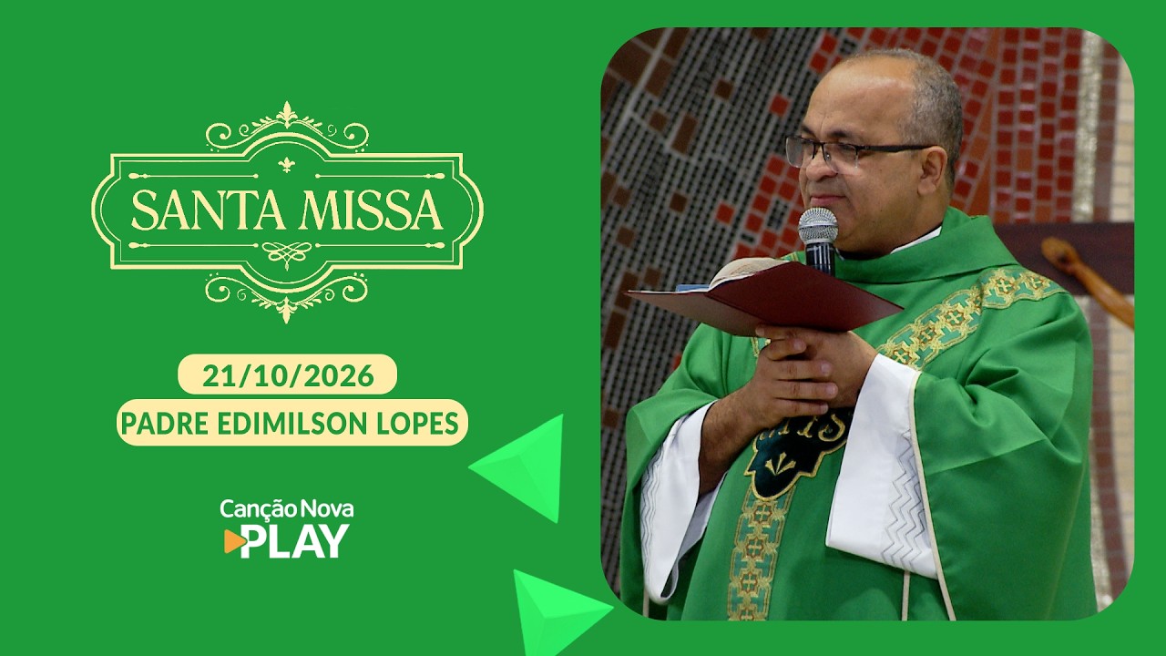 Homilia da Santa Missa do Clube da Evangelização - Padre Edimilson Lopes - 21/10/2026