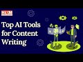 Top ai tools for content writing  hisar institute of digital marketing