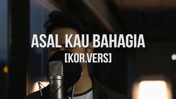 ASAL KAU BAHAGIA - ARMADA COVER VERSI KOREA